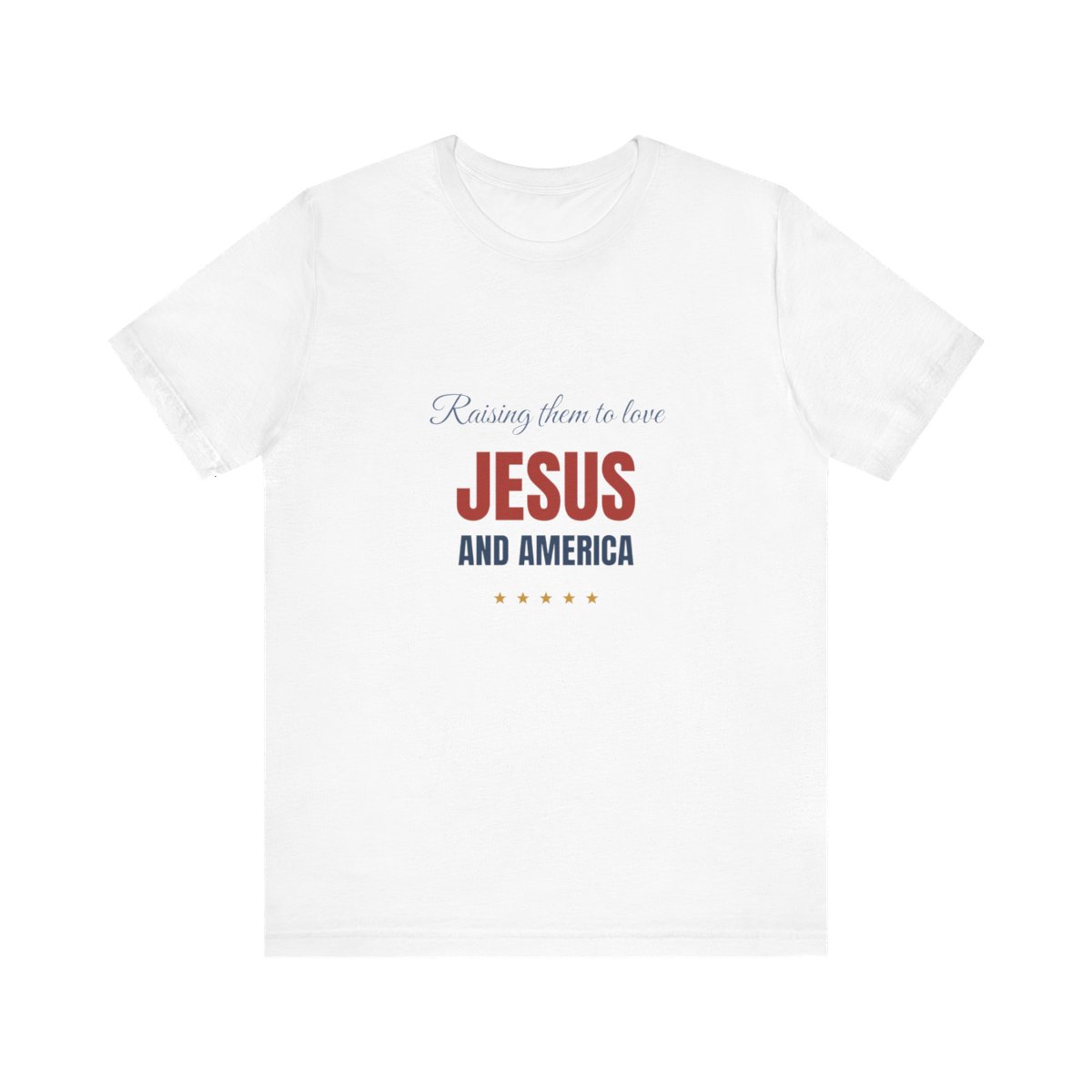 Raising Them to Love Jesus Shirt